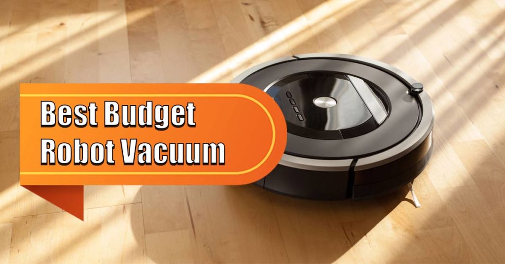 5 Best Budget Robot Vacuums Cleaner of 2023