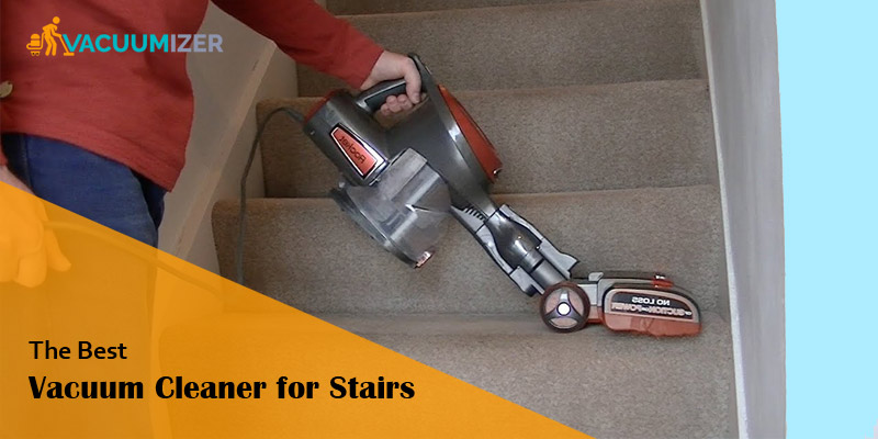 10 Best Vacuum Cleaner for Stairs (2022 Reviews)
