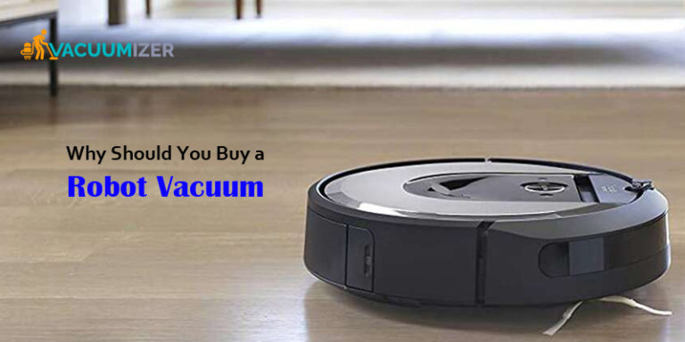 Why Should You Buy a Robot Vacuum