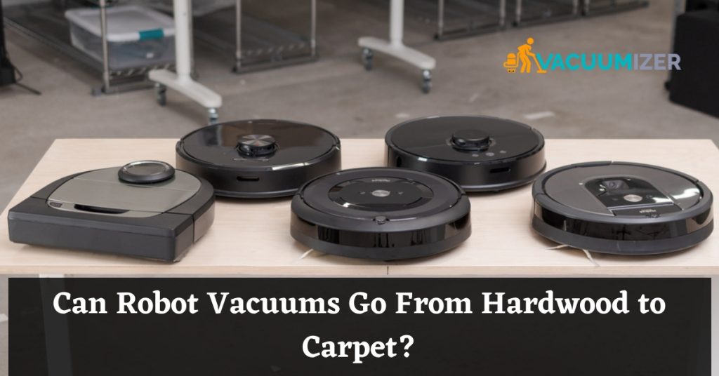Can Robot Vacuums Go From Hardwood to Carpet
