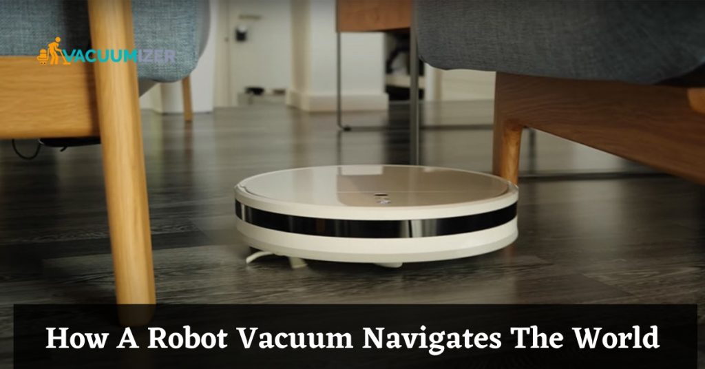 How A Robot Vacuum Navigates The World