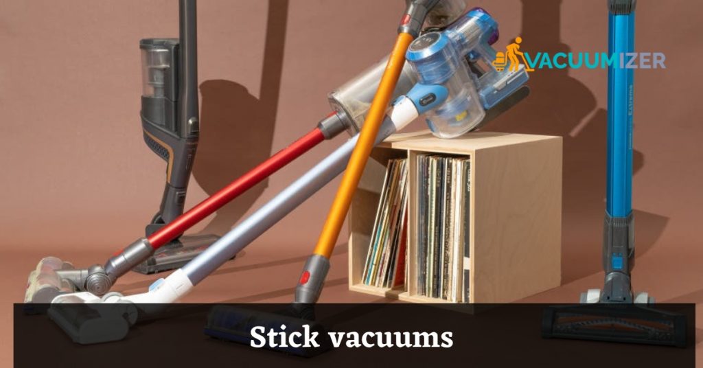 Stick vacuums