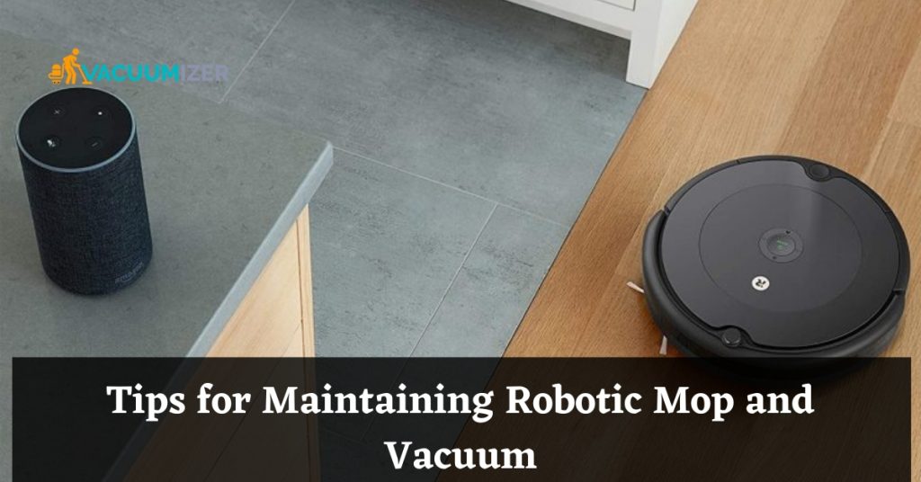 Tips for Maintaining Robotic Mop and Vacuum