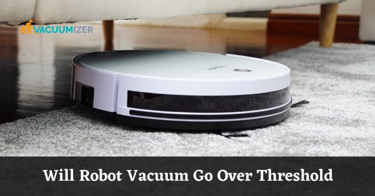 Will Robot Vacuum Go Over Threshold