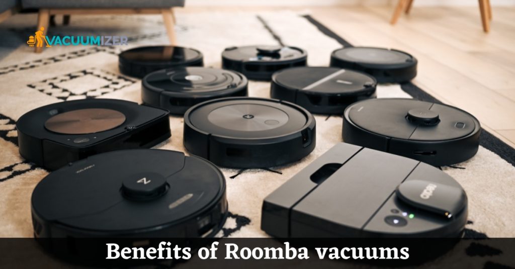 Benefits of Roomba vacuums