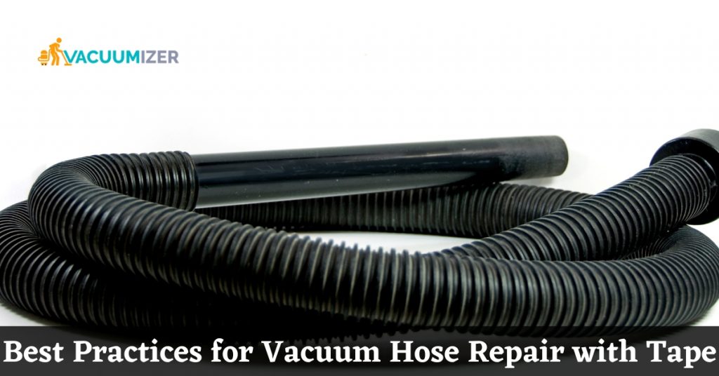 Best Practices for Vacuum Hose Repair with Tape