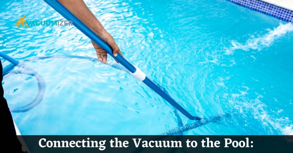 Connecting the Vacuum to the Pool