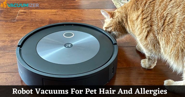 Robot Vacuums For Pet Hair And Allergies