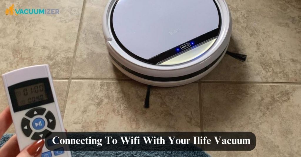 Connecting To Wifi With Your Ilife Vacuum 1