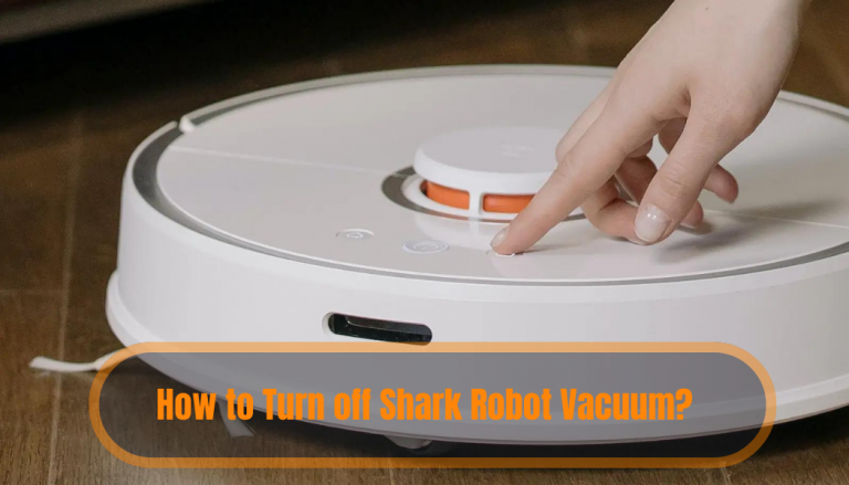 How to Turn off Shark Robot Vacuum
