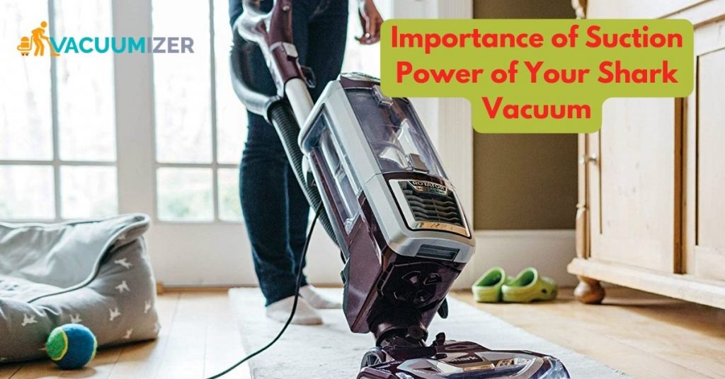 Importance of Suction Power of Your Shark Vacuum