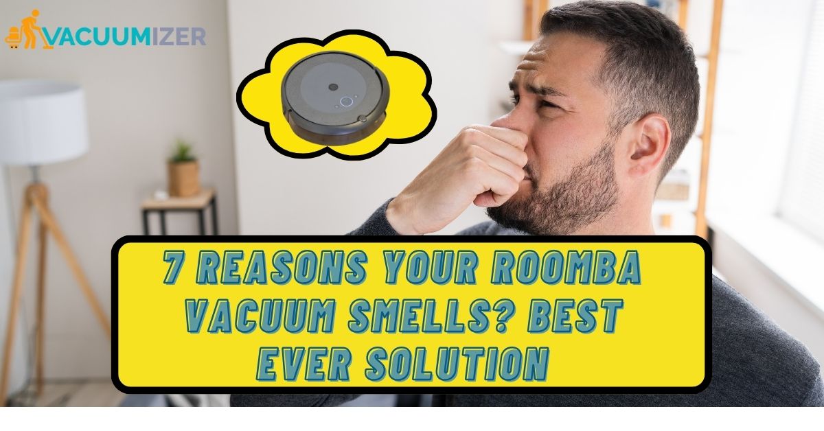 Why is My Roomba Vacuum Bad Smelling?