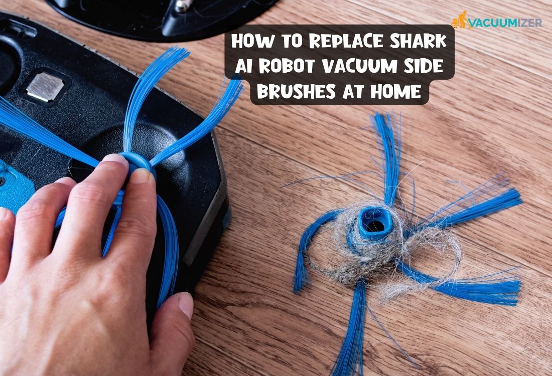 How To Replace Shark AI Robot Vacuum Side Brushes At Home