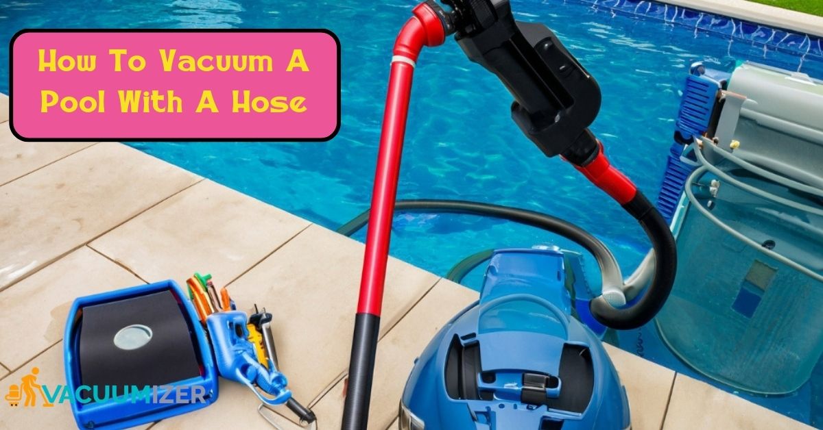 How To Vacuum A Pool With A Hose