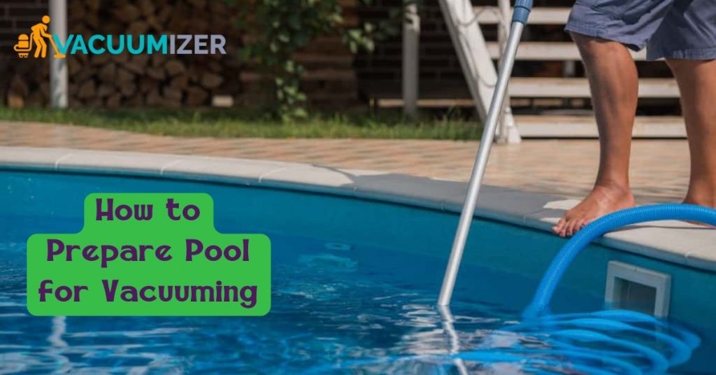 How to Prepare Pool for Vacuuminm