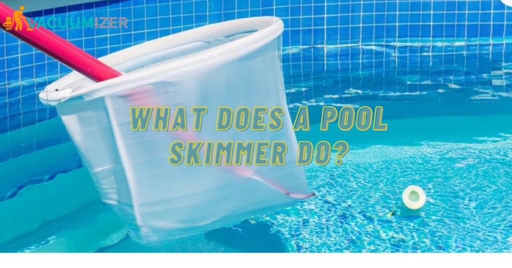 What does a pool skimmer do