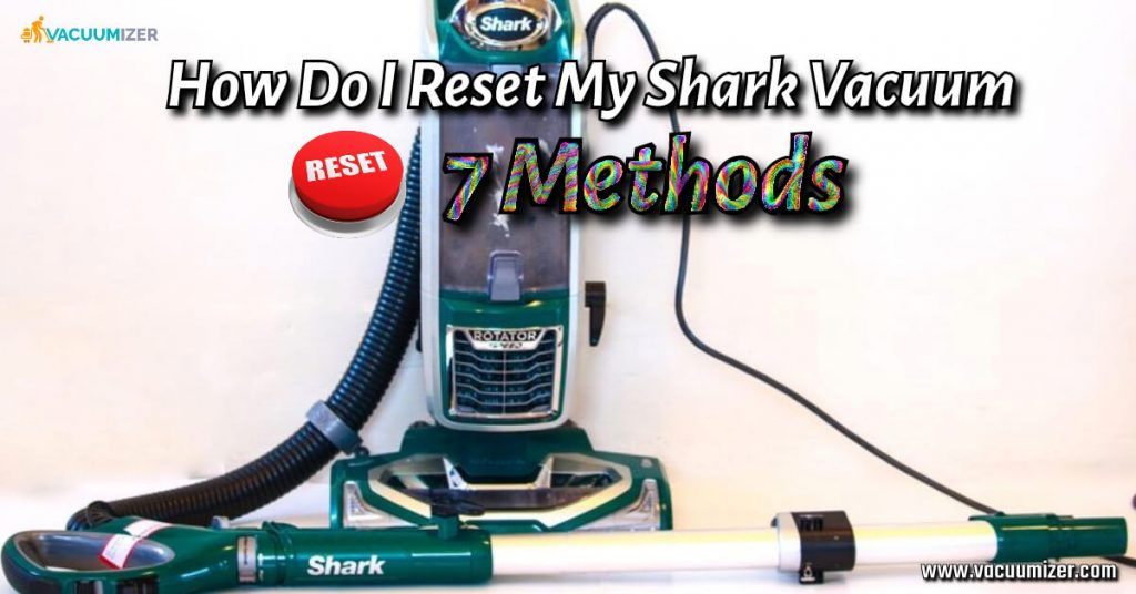 How Do I Reset My Shark Vacuum