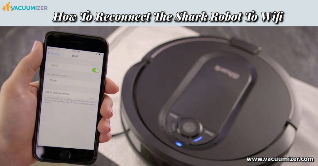 How To Reconnect The Shark Robot To Wifi