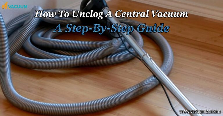 How To Unclog A Central Vacuum