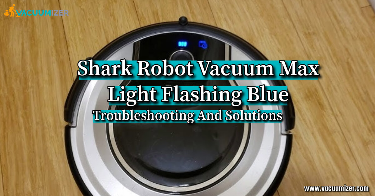 Shark Robot Vacuum Max Light Flashing Blue