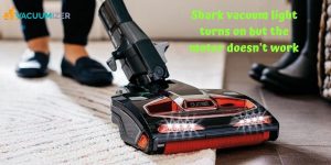 Shark vacuum with illuminated power light but non-operational moto
