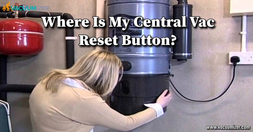 Where Is My Central Vac Reset Button