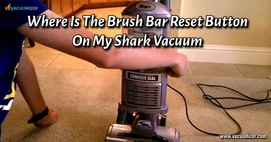 Where Is The Brush Bar Reset Button On Shark Vacuum – Easy Way