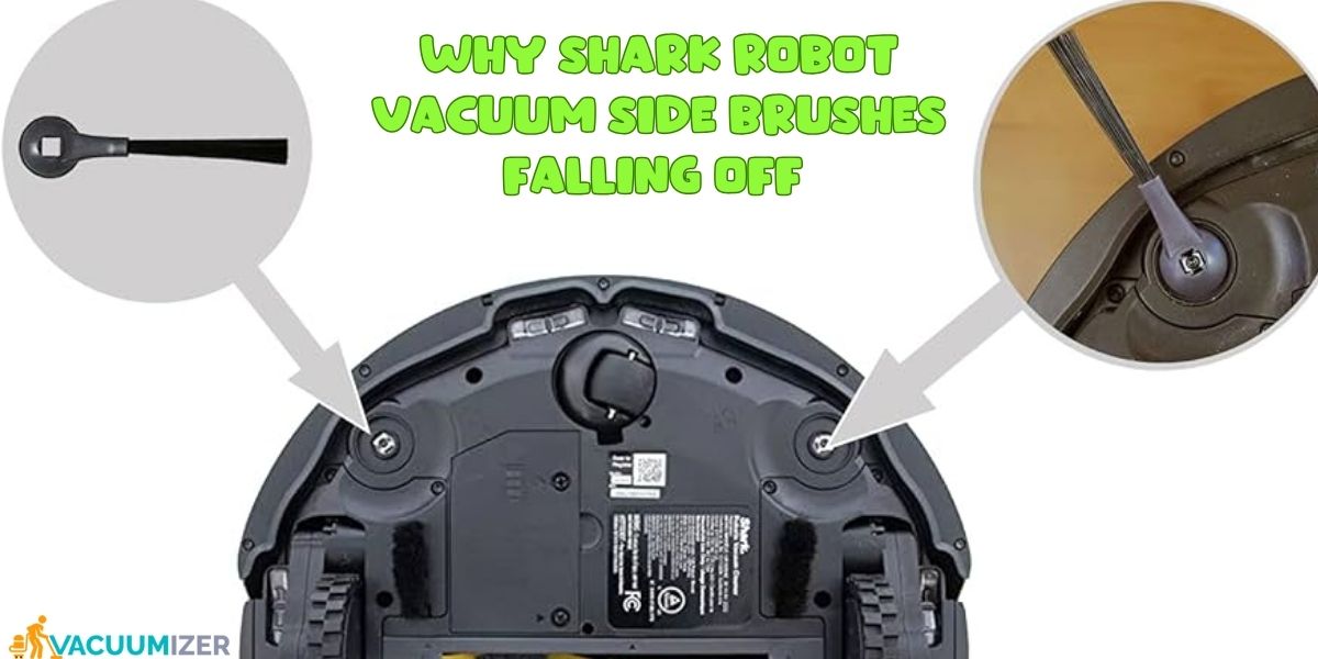 Why Shark Robot Vacuum Side Brushes Falling Off
